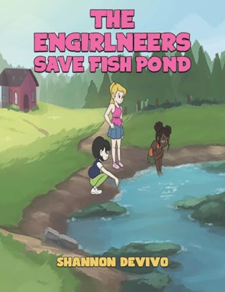 The Engirlneers Save Fish Pond