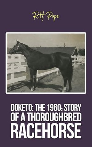 Doketo: The 1960s Story of a Thoroughbred Racehorse