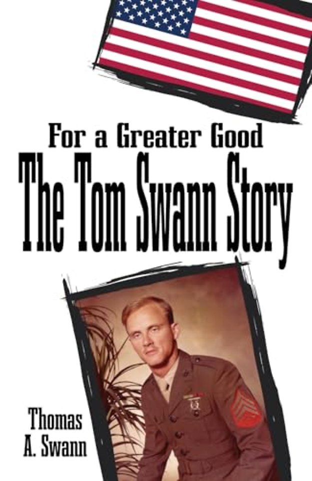 For a Greater Good: The Tom Swann Story