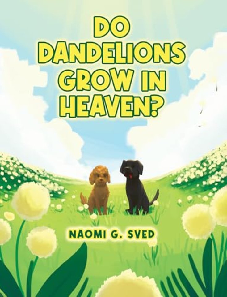 Do Dandelions Grow in Heaven?