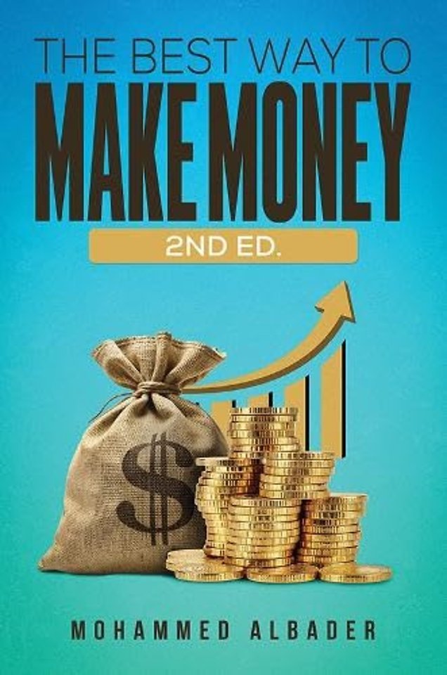 The Best Way to Make Money: 2nd Ed.