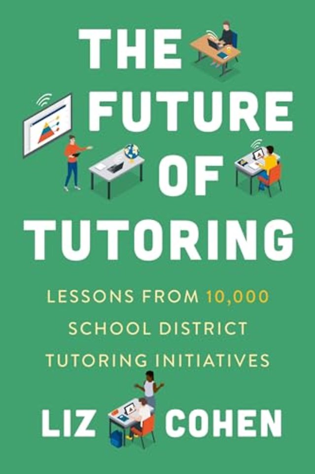 The Future of Tutoring – Lessons from 10,000 School District Tutoring Initiatives