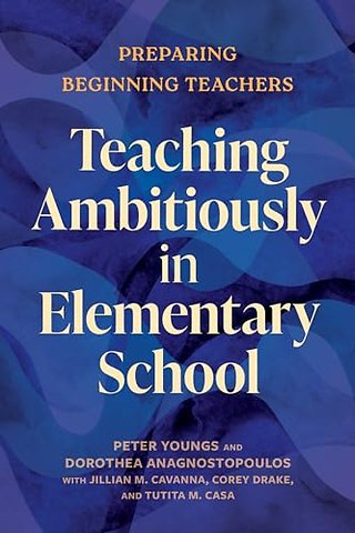 Teaching Ambitiously in Elementary School – Preparing Beginning Teachers