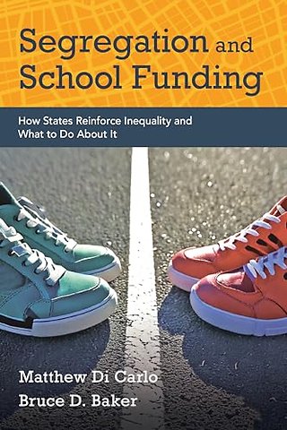 Segregation and School Funding – How States Reinforce Inequality and What to Do About It