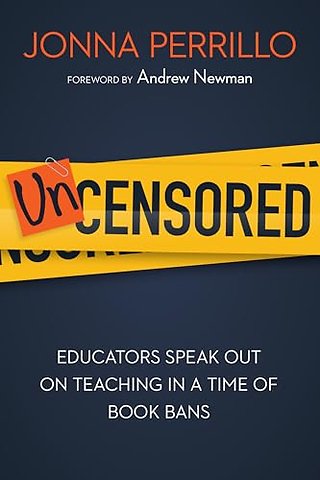 Uncensored – Educators Speak Out on Teaching in a Time of Book Bans