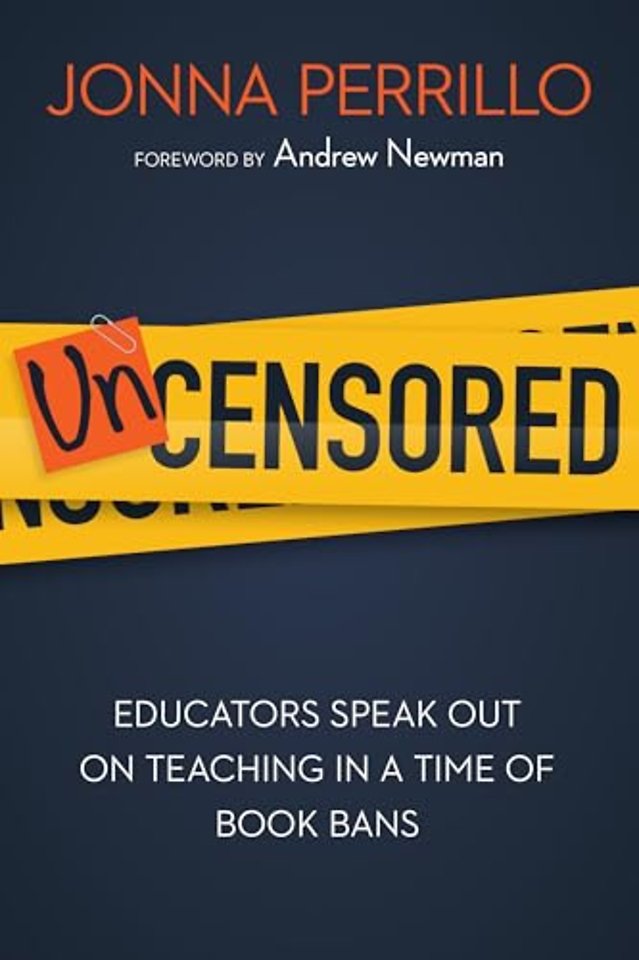 Uncensored – Educators Speak Out on Teaching in a Time of Book Bans