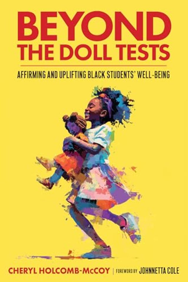 Beyond the Doll Tests – Affirming and Uplifting Black Students Wellbeing