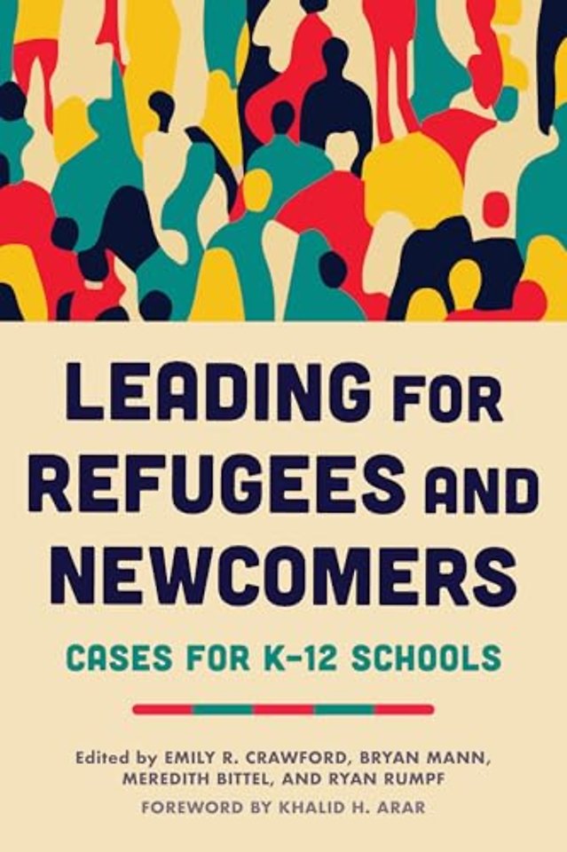 Leading for Refugees and Newcomers – Cases for K–12 Schools