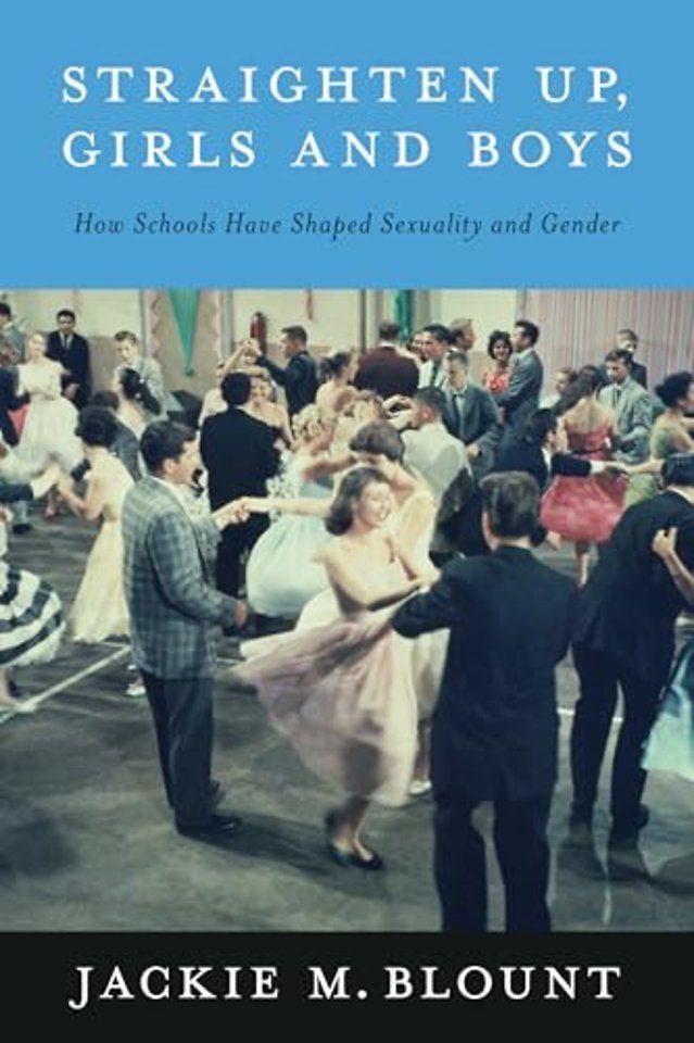 Straighten Up, Girls and Boys – How Schools Have Shaped Sexuality and Gender