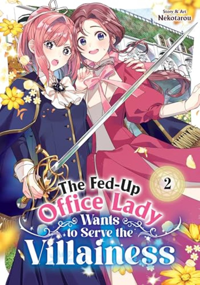The Fed-Up Office Lady Wants to Serve the Villainess Vol. 2