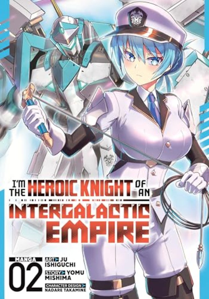 I'm the Heroic Knight of an Intergalactic Empire! (Manga) Vol. 2