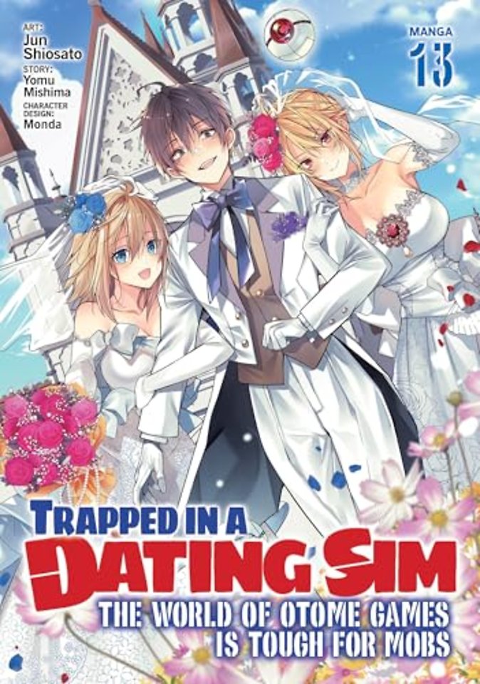 Trapped in a Dating Sim: The World of Otome Games is Tough for Mobs (Manga) Vol. 13