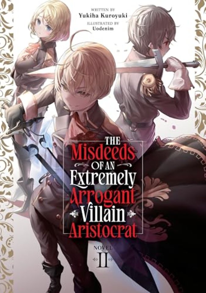 The Misdeeds of an Extremely Arrogant Villain Aristocrat (Light Novel) Vol. 2