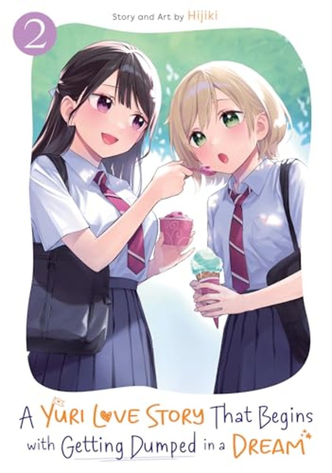 A Yuri Love Story That Begins with Getting Dumped in a Dream Vol. 2