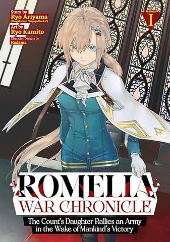 Romelia War Chronicle: The Count's Daughter Rallies an Army in the Wake of Mankind's Victory (Manga) Vol. 1