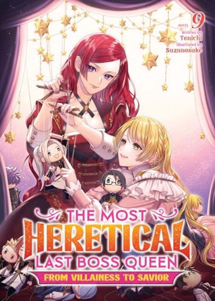The Most Heretical Last Boss Queen: From Villainess to Savior (Light Novel) Vol. 9
