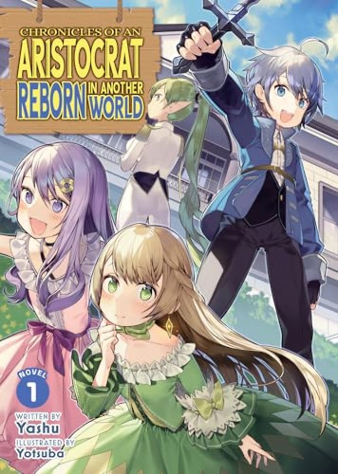 Chronicles of an Aristocrat Reborn in Another World (Light Novel) Vol. 1