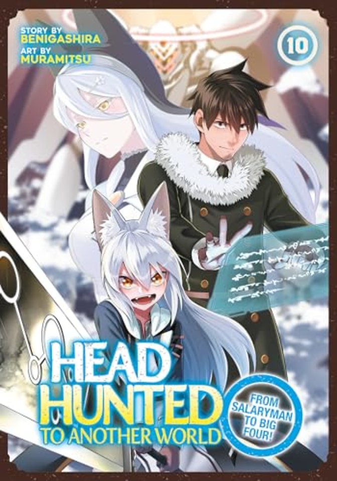 Headhunted to Another World: From Salaryman to Big Four! Vol. 10