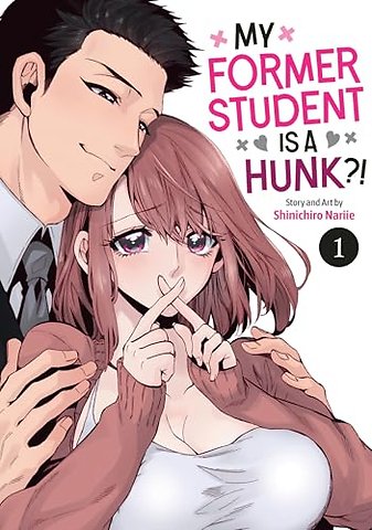 My Former Student Is a Hunk?! Vol. 1
