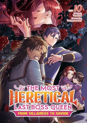 The Most Heretical Last Boss Queen: From Villainess to Savior (Light Novel) Vol. 10