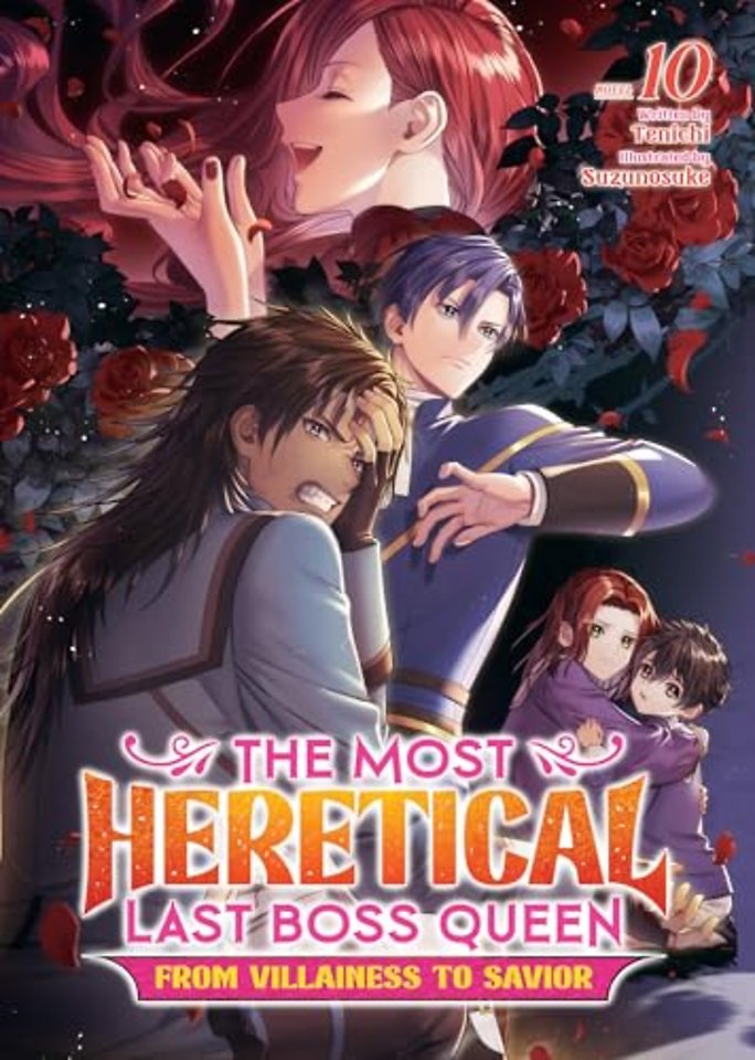 The Most Heretical Last Boss Queen: From Villainess to Savior (Light Novel) Vol. 10