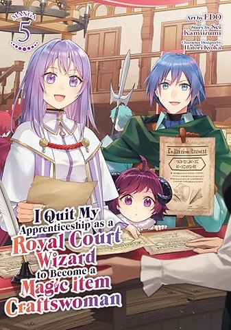 I Quit My Apprenticeship as a Royal Court Wizard to Become a Magic Item Craftswoman (Manga) Vol. 5