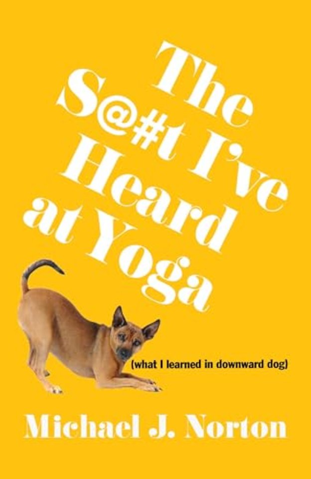 The S@#t I've Heard at Yoga
