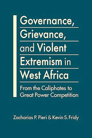 Governance, Grievance, and Violent Extremism in West Africa