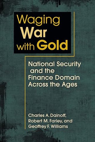 Waging War with Gold