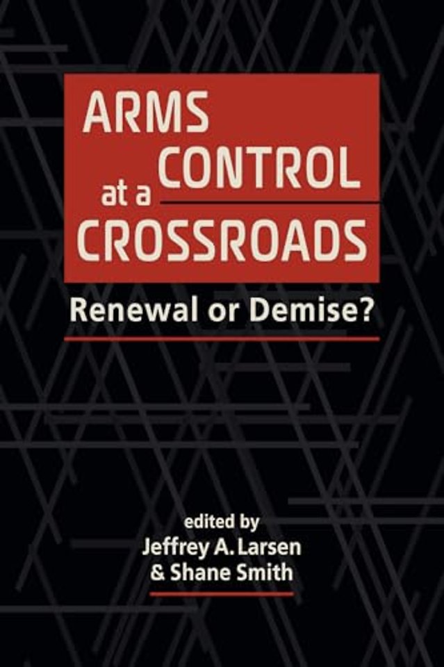 Arms Control at a Crossroads