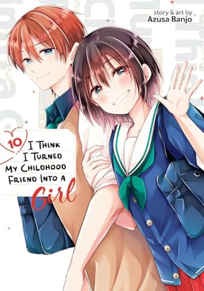 I Think I Turned My Childhood Friend Into a Girl Vol. 10