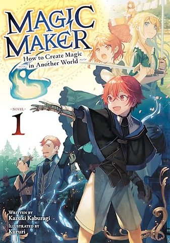 Magic Maker: How to Create Magic in Another World (Light Novel) Vol. 1