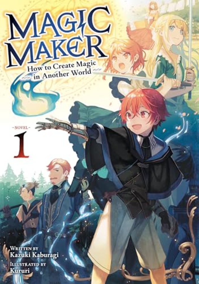 Magic Maker: How to Create Magic in Another World (Light Novel) Vol. 1