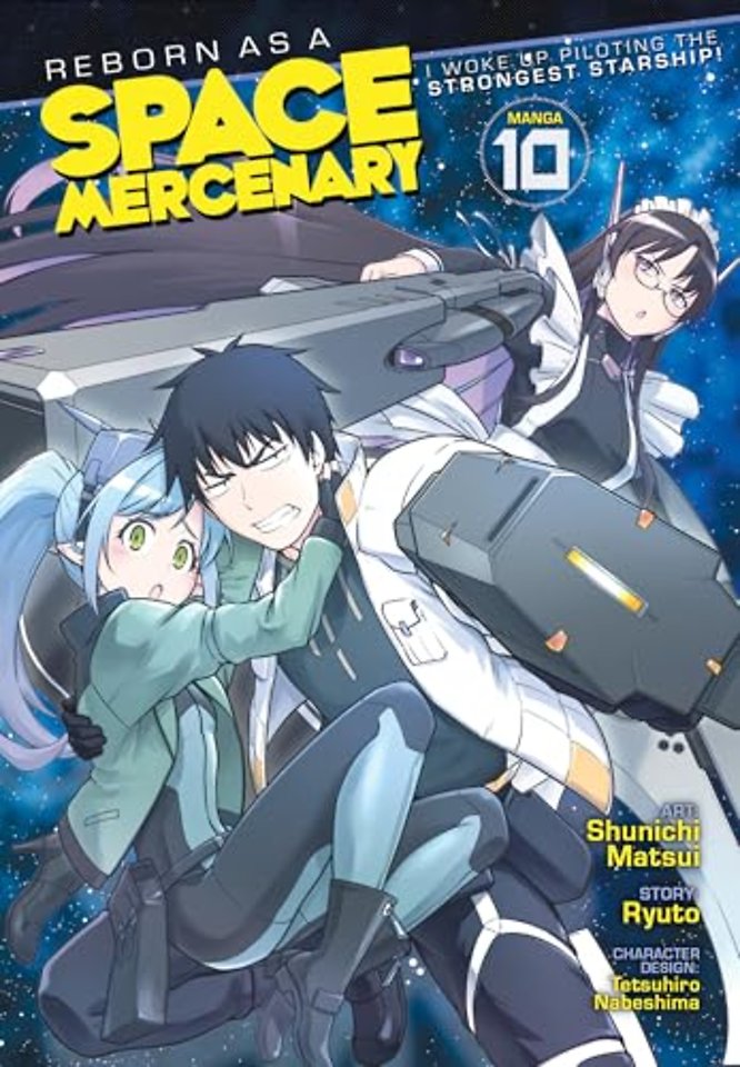 Reborn as a Space Mercenary: I Woke Up Piloting the Strongest Starship! (Manga) Vol. 10