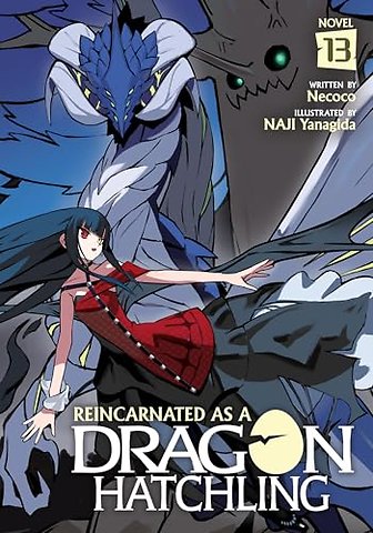 Reincarnated as a Dragon Hatchling (Light Novel) Vol. 13