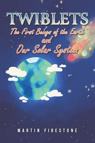 Twiblets – The First Beings of the Earth and Our Solar System