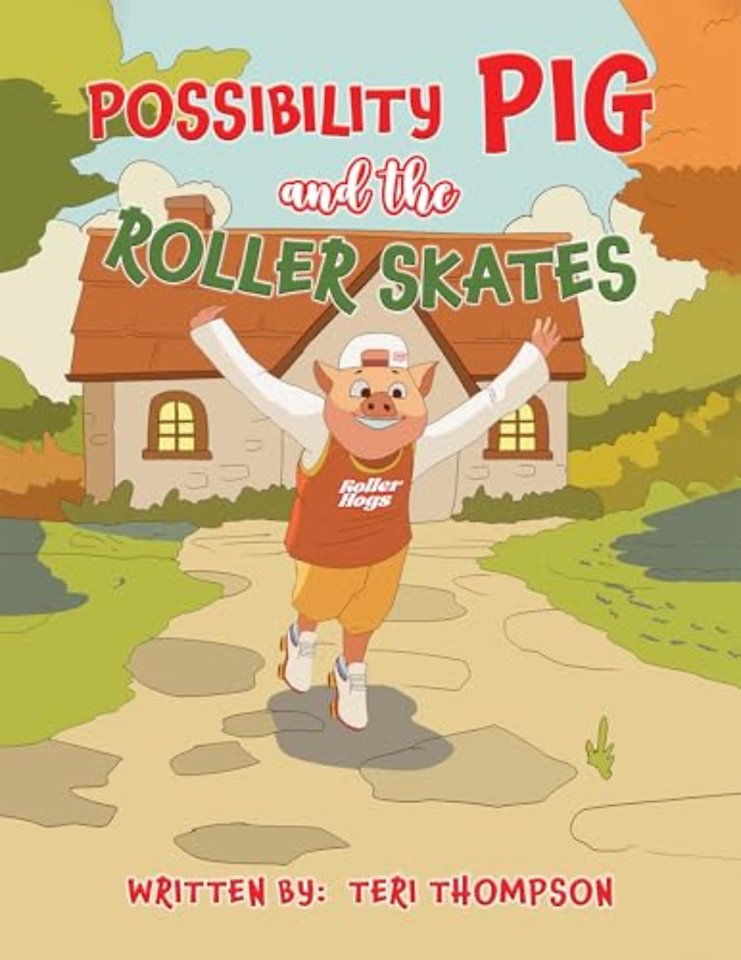 Possibility Pig and the Roller Skates