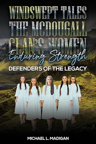 Windswept Tales: The McDougall Clan’s Women Enduring Strength