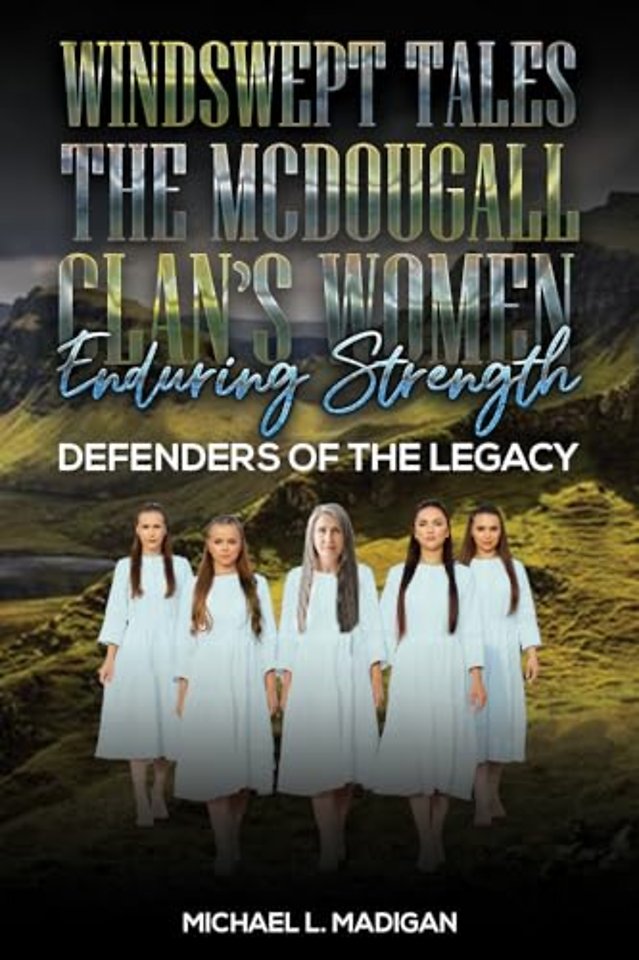 Windswept Tales: The McDougall Clan’s Women Enduring Strength