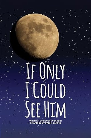 If Only I Could See Him