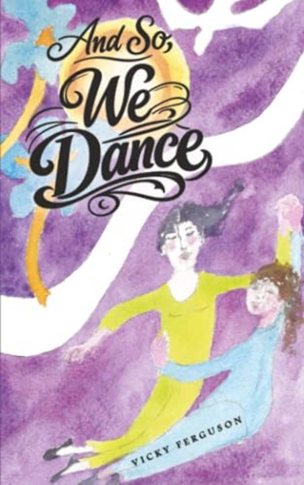 And So, We Dance