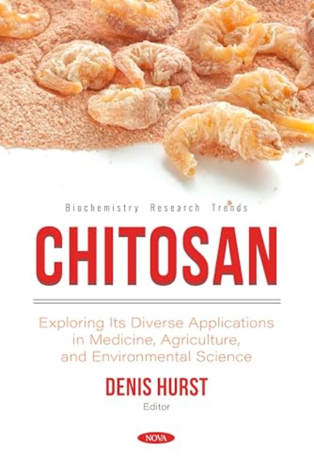 Chitosan: Exploring Its Diverse Applications in Medicine, Agriculture, and Environmental Science