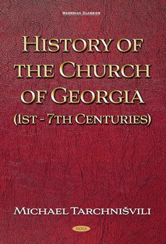 History of the Church of Georgia (1st - 7th Centuries) by Michael Tarchnisvili