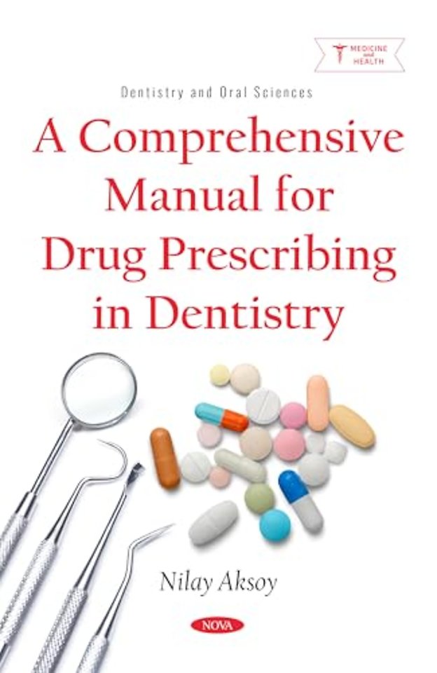 A Comprehensive Manual for Drug Prescribing in Dentistry