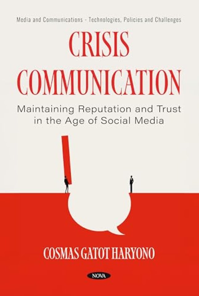 Crisis Communication: Maintaining Reputation and Trust in the Age of Social Media