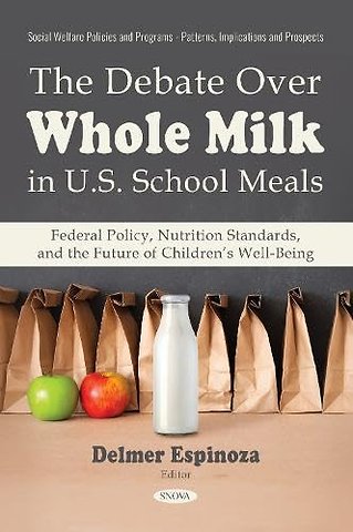 The Debate Over Whole Milk in U.S. School Meals: Federal Policy, Nutrition Standards, and the Future of Children’s Well-Being