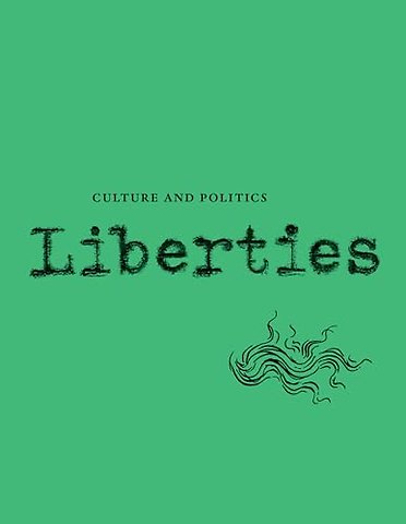 Liberties Journal of Culture and Politics