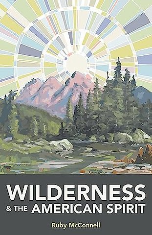 Wilderness and the American Spirit