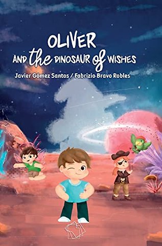 Oliver and the Dinosaur of Wishes