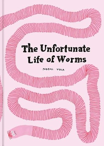 The Unfortunate Life of Worms